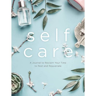 Self Care, 6 - (Everyday Inspiration Journals) by  Editors of Chartwell Books (Paperback)