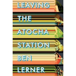 Leaving the Atocha Station - by  Ben Lerner (Paperback) - 1 of 1