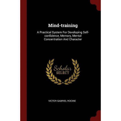 Mind-Training - by  Victor Gabriel Rocine (Paperback)