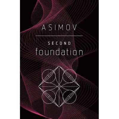 Second Foundation - by  Isaac Asimov (Paperback)