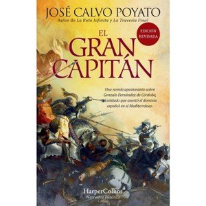 El gran capitán - by  José Calvo Poyato (Paperback) - 1 of 1