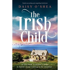 The Irish Child - (Emerald Isles) by  Daisy O'Shea (Paperback) - 1 of 1
