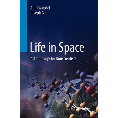 Life in Space - by  Amri Wandel & Joseph Gale (Paperback)