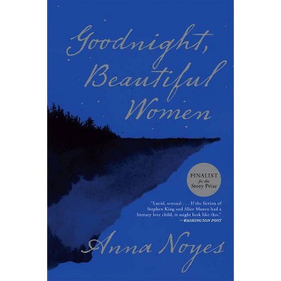 Goodnight, Beautiful Women - by  Anna Noyes (Paperback)