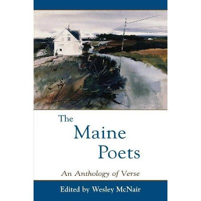 The Maine Poets - by  Wesley McNair (Paperback)