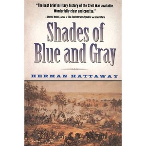Shades of Blue and Gray - (Harvest Book) by  Herman Hattaway (Paperback) - 1 of 1