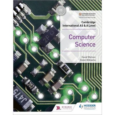 Cambridge International as & a Level Computer Science - by  David Watson & Helen Williams (Paperback)