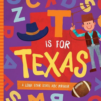 T Is for Texas - by  Trish Madson (Board Book)