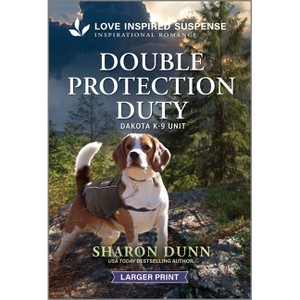 Double Protection Duty - (Dakota K-9 Unit) Large Print by  Sharon Dunn (Paperback) - 1 of 1