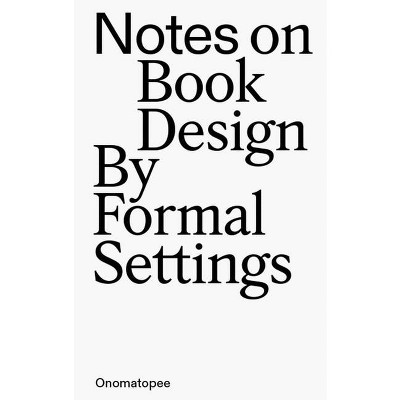 Notes on Book Design - by  Amanda-Li Kollberg & Siri Lee Lindskrog (Paperback)
