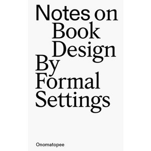 Notes on Book Design - by  Amanda-Li Kollberg & Siri Lee Lindskrog (Paperback) - 1 of 1