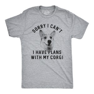 Mens Sorry I Can't I Have Plans With My Corgi T Shirt Funny Pet Puppy Animal Lover Novelty Tee - Crazy Dog Men's T Shirt - 1 of 4