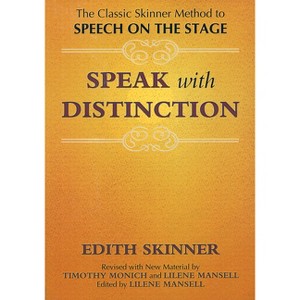 Speak with Distinction - (Applause Acting) by  Edith Skinner (Paperback) - 1 of 1