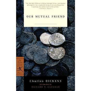 Our Mutual Friend - (Modern Library Classics) by  Charles Dickens (Paperback)