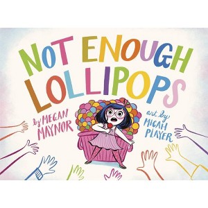 Not Enough Lollipops - by  Megan Maynor (Hardcover) - 1 of 1