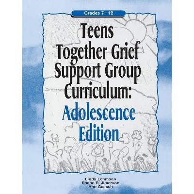 Teens Together Grief Support Group Curriculum - (Mourning Child Grief Support Group Curriculum) by  Linda Lehmann & Shane R Jimerson & Ann Gaasch