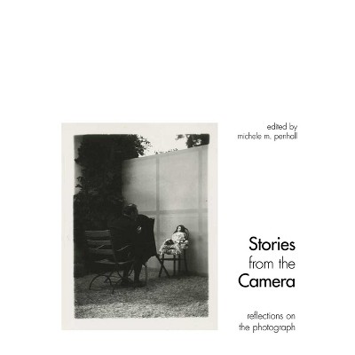 Stories from the Camera - by  Michele M Penhall (Hardcover)