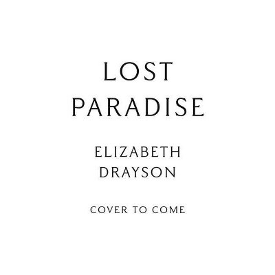 Lost Paradise - by  Elizabeth Drayson (Hardcover)