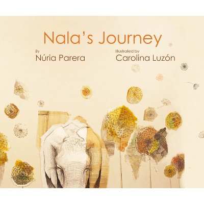 Nala's Journey - by  Núria Parera (Hardcover)