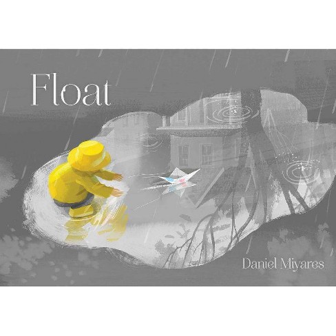 Float - By Daniel Miyares (hardcover) : Target