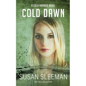 Cold Dawn - (Cold Harbor) by  Susan Sleeman (Paperback) - 1 of 1