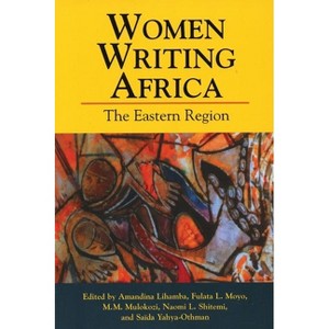 Women Writing Africa - by  Amandina Lihamba & Fulata L Moyo & Mugaybuso M Mulokozi & Naomi L Shitemi (Paperback) - 1 of 1