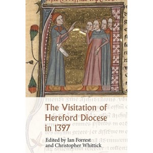 The Visitation of Hereford Diocese in 1397 - (Canterbury & York Society) by  Ian Forrest (Paperback) - 1 of 1