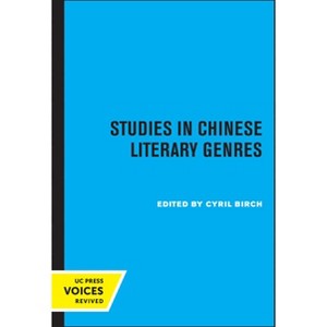 Studies in Chinese Literary Genres - by  Cyril Birch (Paperback) - 1 of 1