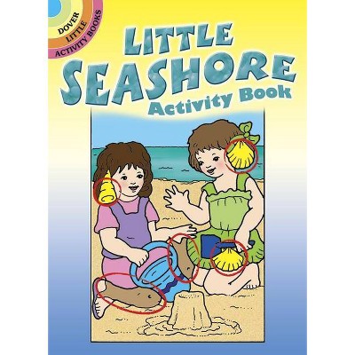 Little Seashore Activity Book - (Dover Little Activity Books) by  Anna Pomaska (Paperback)