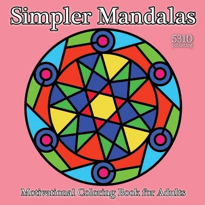 Simpler Mandalas - Motivational Coloring Book for Adults - Large Print (Paperback)