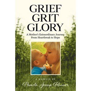 Grief Grit Glory - by  Pamela Jessup Runner (Paperback) - 1 of 1