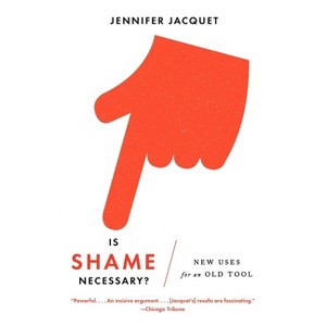 Is Shame Necessary? - by  Jennifer Jacquet (Paperback) - 1 of 1