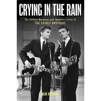 Crying in the Rain - by  Mark Ribowsky (Hardcover)