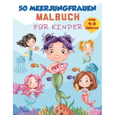 Meerjungfrau-Malbuch für Kinder von 4-8 Jahren - by  Colours Art (Paperback)