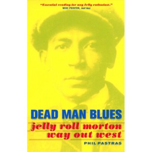 Dead Man Blues - (Music of the African Diaspora) by  Phil Pastras (Paperback) - 1 of 1