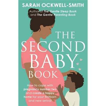 The Second Baby Book - by  Sarah Ockwell-Smith (Paperback)