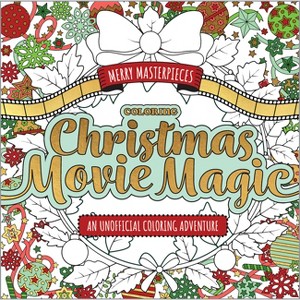Merry Masterpieces: Coloring Christmas Movie Magic - by  Walter Foster Creative Team (Paperback) - 1 of 1