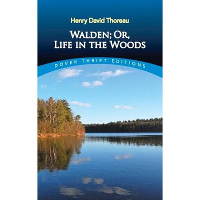 Walden, Or, Life in the Woods - (Dover Thrift Editions) by  Henry David Thoreau (Paperback)