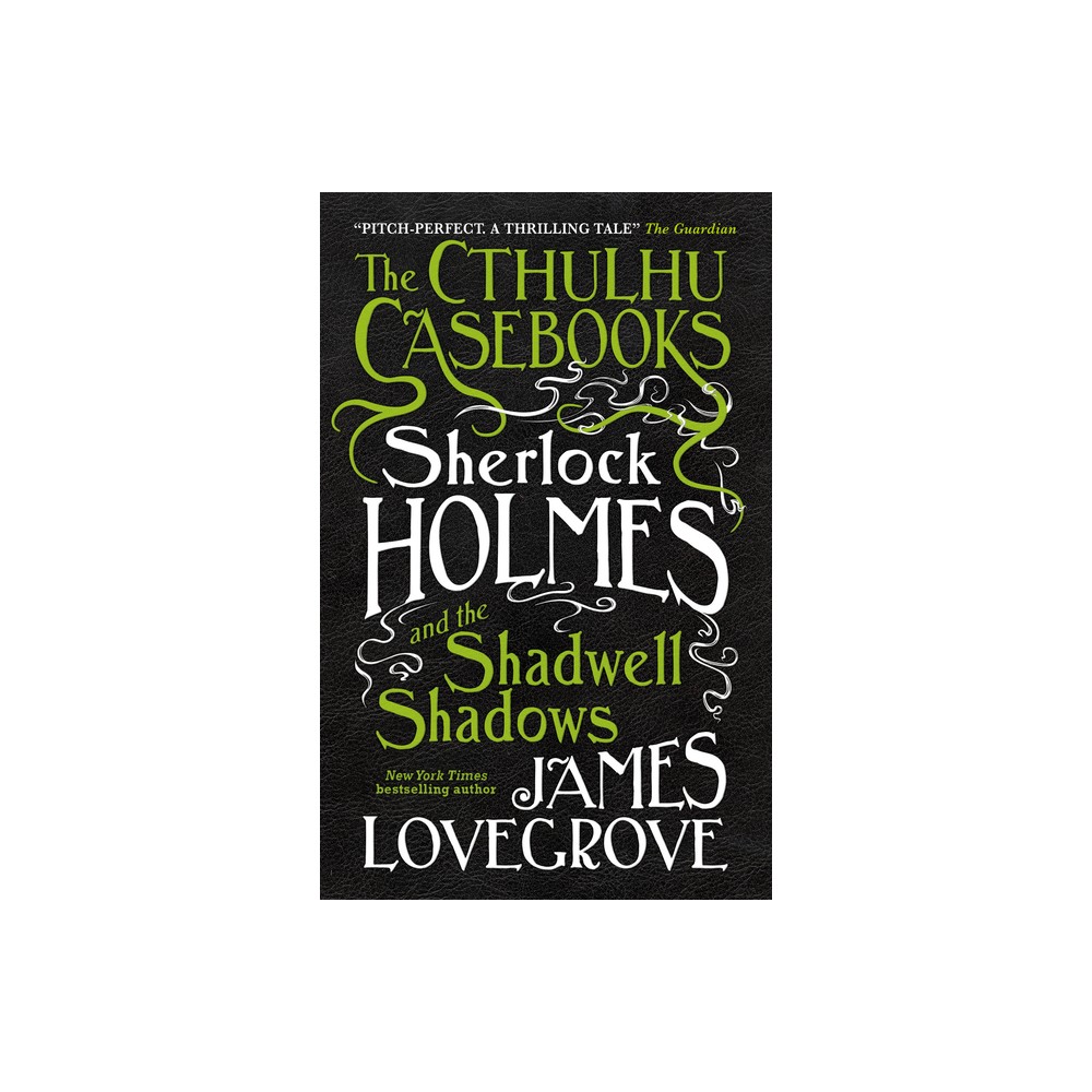 Sherlock Holmes and the Shadwell Shadows - (Cthulhu Casebooks) by James Lovegrove (Paperback)