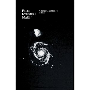 Extra-Terrestrial Matter - by  Charles Randall (Hardcover) - 1 of 1