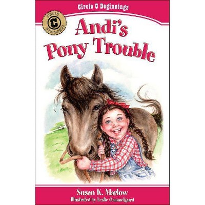 Andi's Pony Trouble - (Circle C Beginnings) by  Susan K Marlow (Paperback)