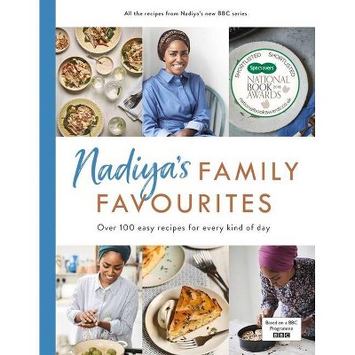 Nadiya's Family Favourites - by  Nadiya Hussain (Hardcover)