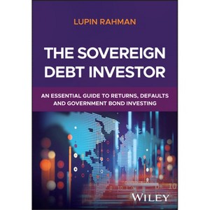 The Sovereign Debt Investor - by  Lupin Rahman (Hardcover) - 1 of 1
