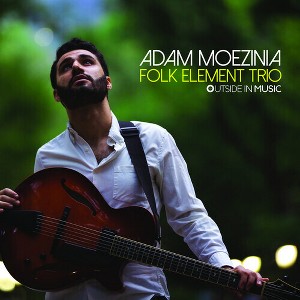 Adam Moezinia - Folk Element Trio (CD) - 1 of 1