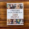 History of the World in 500 People - by  Charles Phillips (Hardcover) - 2 of 4