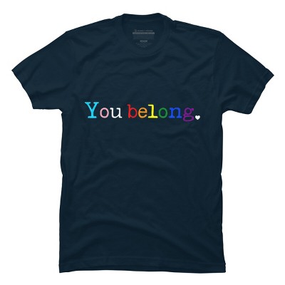 Adult Design By Humans Pride You Belong By Belugastore T-Shirt