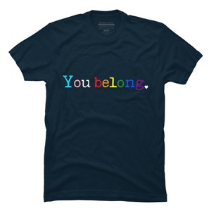 Adult Design By Humans Pride You Belong By Belugastore T-Shirt - 1 of 2