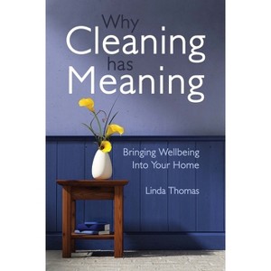 Why Cleaning Has Meaning - by  Linda Thomas (Paperback) - 1 of 1