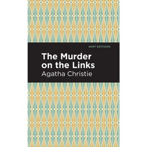 The Murder on the Links - (Mint Editions (Crime, Thrillers and Detective Work)) by  Agatha Christie (Paperback) - 1 of 1