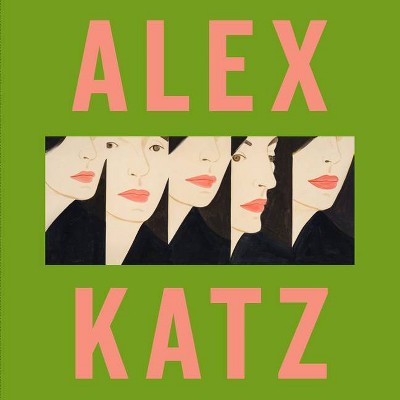 Alex Katz - by  Carter Ratcliff (Hardcover)